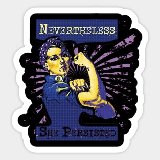 Nevertheless she persisted feminist t shirt Sticker